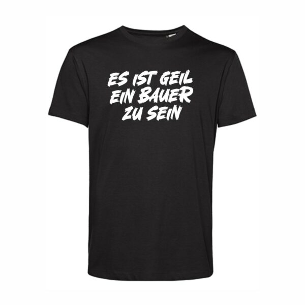 Herren T-Shirt "Es ist geil ein Bauer zu sein"